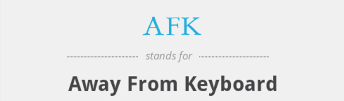AFK Meaning and How People Use It