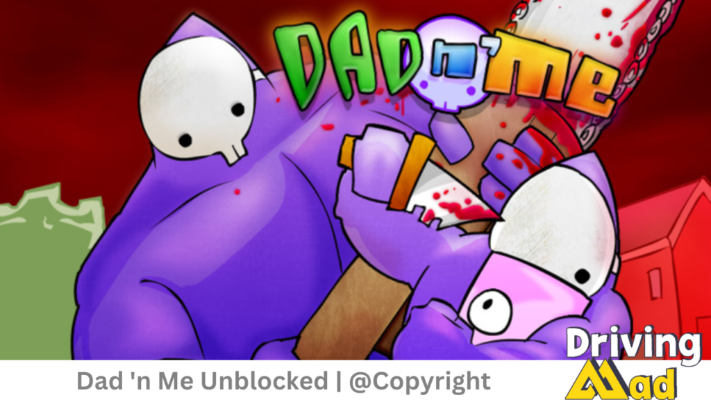 Dad 'n Me Unblocked