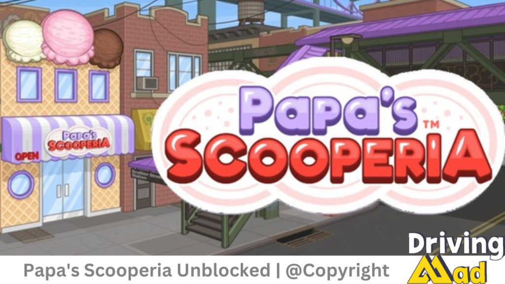 Papa's Scooperia Unblocked