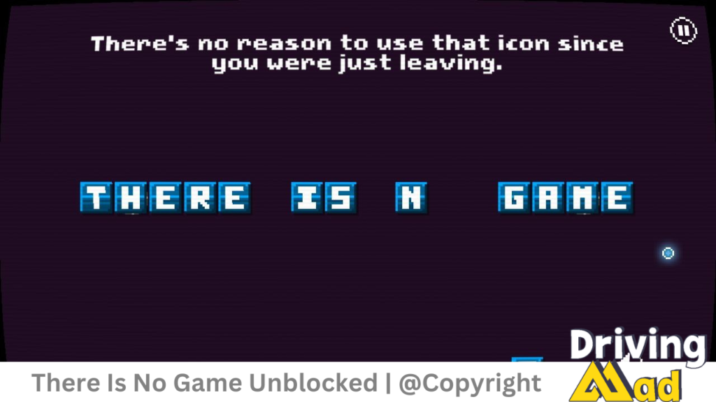 There Is No Game Unblocked