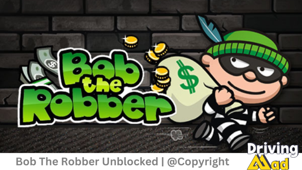 Bob The Robber Unblocked