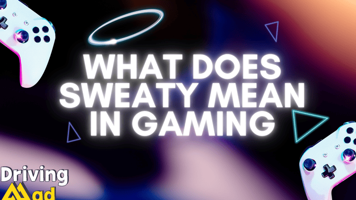 what does sweaty mean in gaming