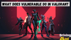 what does vulnerable do in valorant